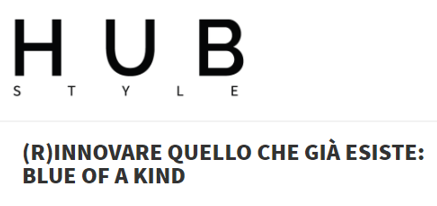 HUB Style - (R)INNOVARE QUELLO CHE GIÀ ESISTE: BLUE OF A KIND